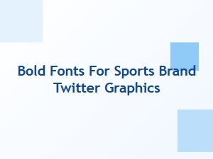 Sports Brand Graphics and Bold Twitter Fonts