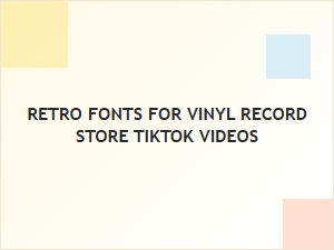 Fonts for Vinyl Record Store Tiktok Videos