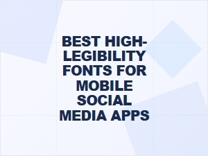 Choosing the Best Mobile Fonts for Social Media